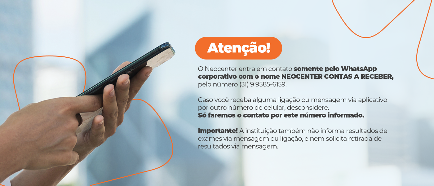 Atenção: o Neocenter só entra em contato pelo WhatsApp corporativo Neocenter Contas a Receber, (31) 9 9585-6159. Desconsidere contato por outros números.