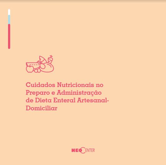Cuidados Nutricionais no Preparo e Administração de Dieta Enteral Artesanal - Domiciliar