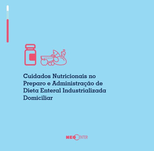 Cuidados Nutricionais no Preparo e Administração de Dieta Enteral Industrializada Domiciliar
